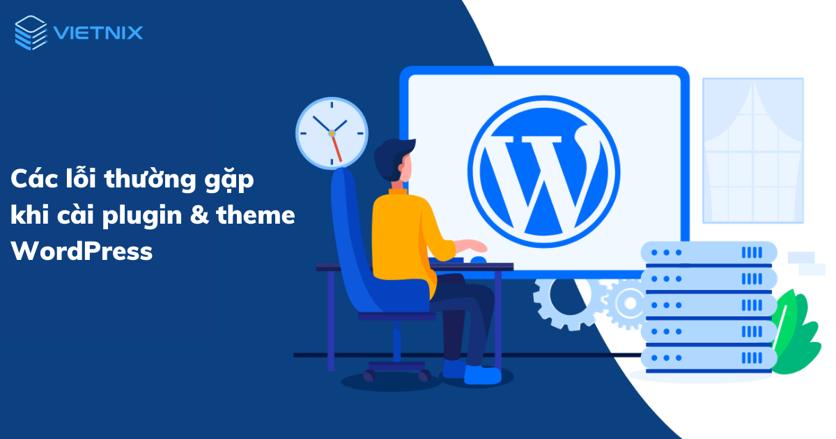 Cài theme WordPress bị lỗi là vấn đề nhiều người gặp phải