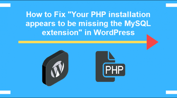 4 cách sửa lỗi Your PHP installation appears to be missing the MySQL extension which is required by WordPress. | Việt Nét