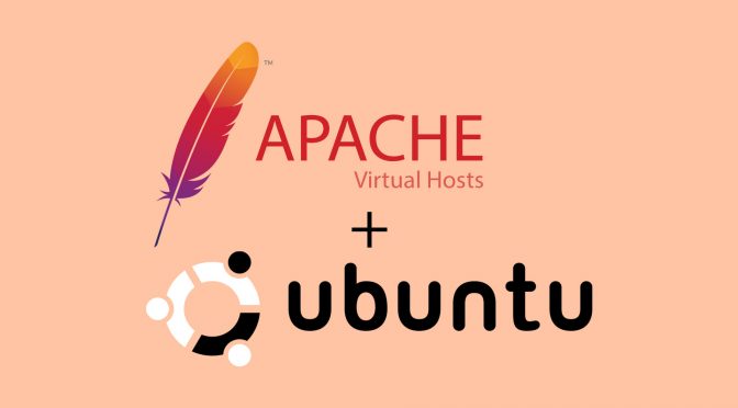 Cách cài đặt và cấu hình Apache Virtual Host trên Ubuntu