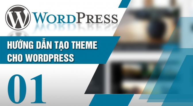 Hướng dẫn tạo theme WordPress từ Scratch không cần code