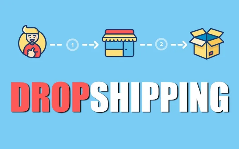 Dropshipping là gì? Hướng dẫn cách làm Dropshipping