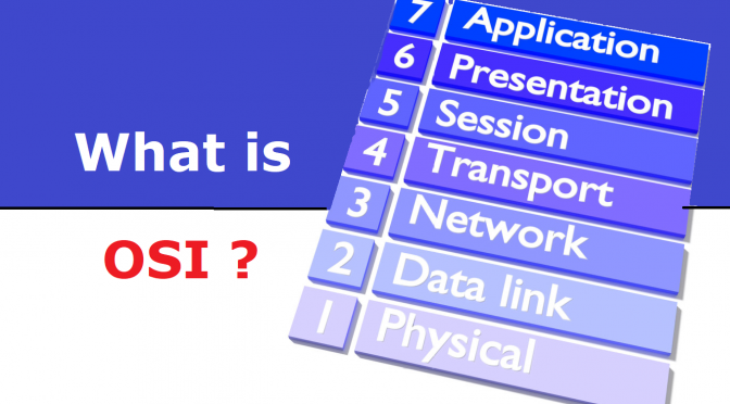 Mô hình OSI là gì? Vai trò và chức năng của 7 tầng OSI