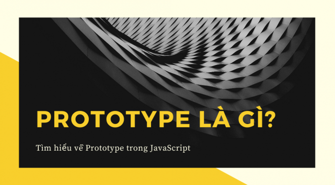 Prototype là gì? Cách thiết lập Prototype | Việt Nét
