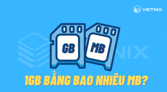 1GB bằng bao nhiêu MB? Cách quy đổi chính xác | Việt Nét