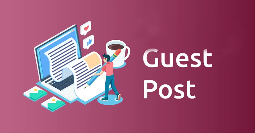 Guest Post là gì? Cách tìm kiếm Guest Post chất lượng