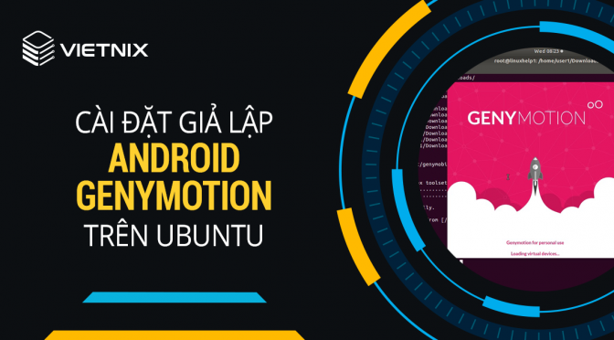 Hướng dẫn cài đặt Genymotion trên Ubuntu