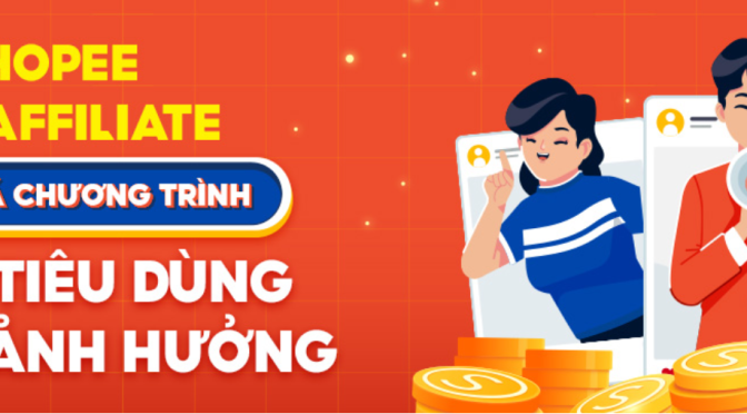 Đăng ký Affiliate Shopee như thế nào? Hướng dẫn chi tiết