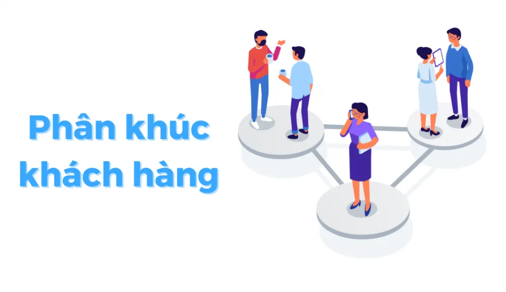 Phân khúc khách hàng là gì?