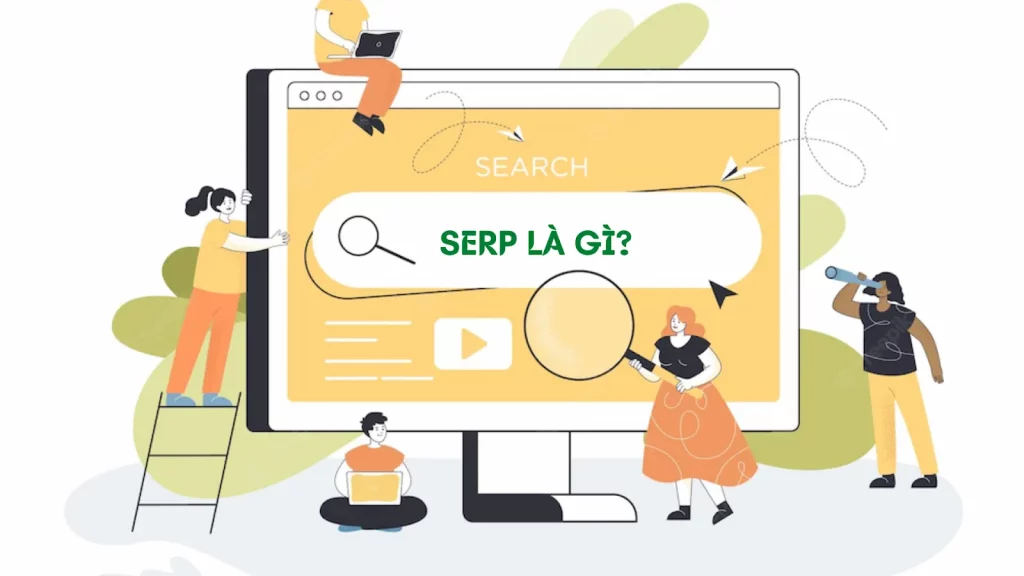 Tìm hiểu thuật ngữ SERP là gì?