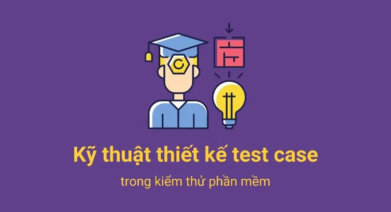 Những kỹ thuật Test case điển hình