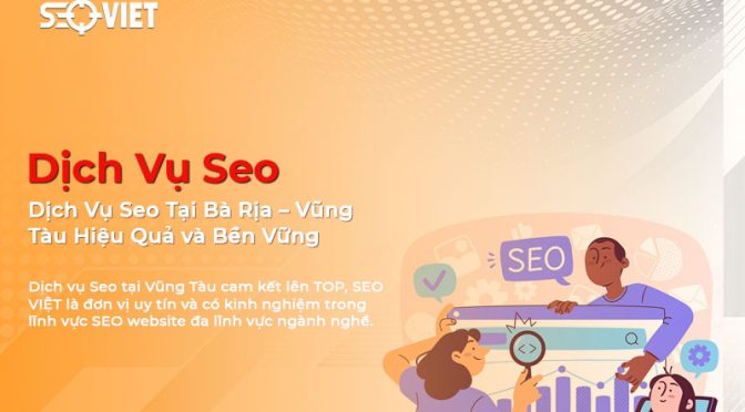 Dịch Vụ SEO Tại Bà Rịa – Vũng Tàu Uy Tín, Lên Top Nhanh