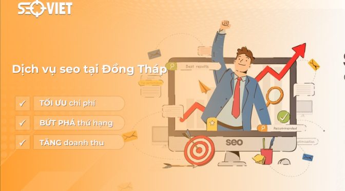 Dịch Vụ SEO Tại Đồng Tháp – Lên Top Website, Thu Hút Khách