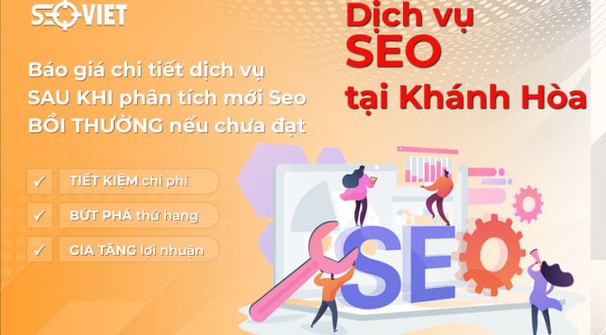 Dịch Vụ SEO Tại Khánh Hòa Uy Tín, Chất Lượng, Lên TOP Cao