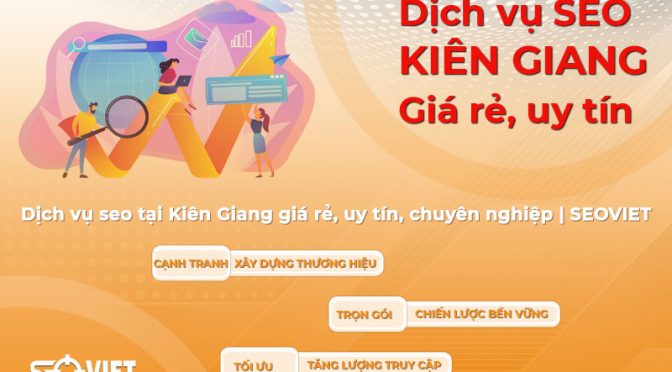 Dịch Vụ SEO Tại Kiên Giang Uy Tín, Nâng Tầm Thương Hiệu