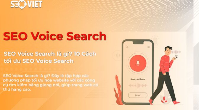 SEO Voice Search là gì? 10 Cách tối ưu SEO Voice Search