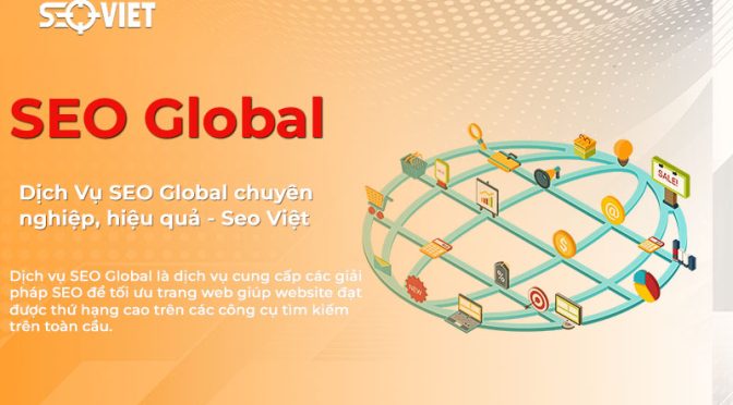 Dịch Vụ SEO Global chuyên nghiệp, hiệu quả – Seo Việt