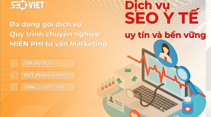 Dịch vụ SEO y tế, sức khỏe chuyên nghiệp, uy tín và bền vững