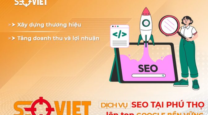Dịch vụ seo tại Phú Thọ lên top Google bền vững hiệu quả